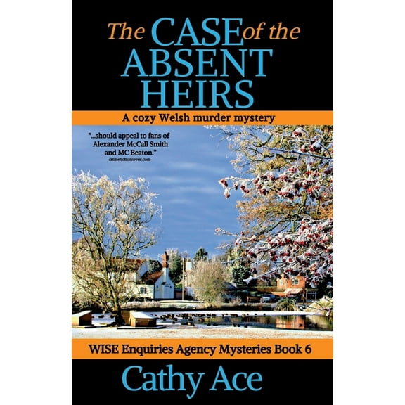 Wise Enquiries Agency Mystery The Case of the Absent Heirs: A Wise Enquiries Agency cozy Welsh murder mystery, Book 6, (Paperback)