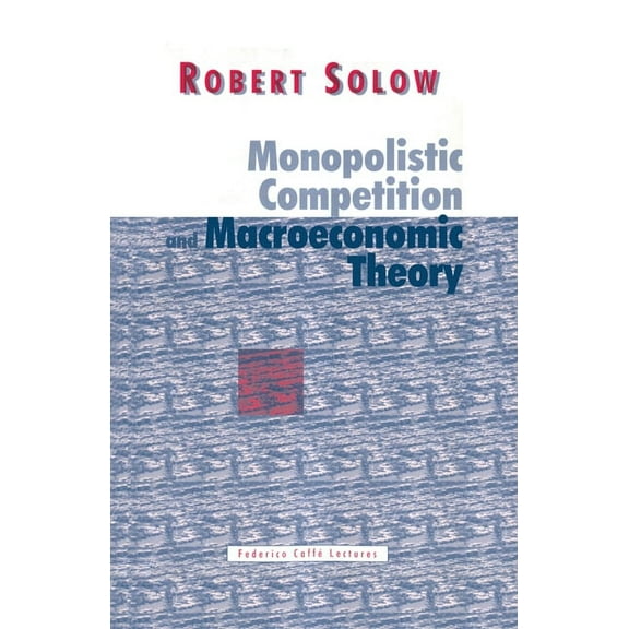 Federico Caffe Lectures Monopolistic Competition and Macroeconomic Theory, (Paperback)