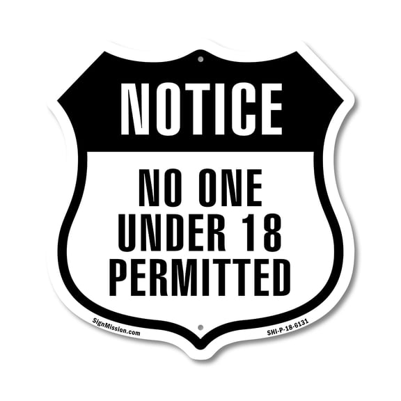 Notice No One Under 18 Permitted 12 inch X 12 inch Shield-Shaped Rust-Free Aluminum Metal Sign Weather Resistant Made in the USA