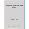 Wellness, spirituality, and sports, Used [Paperback]