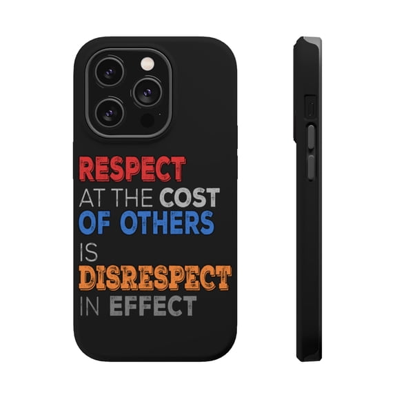 DistinctInk Tough Case for Apple iPhone 15 PRO (6.1" Screen), Compatible with MagSafe Charging - Respect At Cost Of Others Disrespect In Effect
