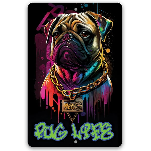 Metal Sign - Pug Life - Durable Metal Sign - Use Indoor/Outdoor - Make a Great Decor and Funny Gift for Pug Owners and Dog Lovers (8" x 12")