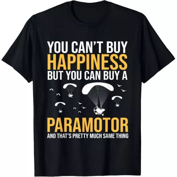 You Can Buy Happiness Paragliding Paramotor T-Shirt Unisex S-5XL Hot Trending Shirt, Vintage Birthday Gift