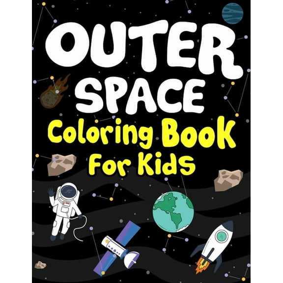 Outer Space Coloring Books for Kids: Planets, Astronauts, Rocket, UFOs, Aliens and Many More! Coloring Books for Science Lover and Curious Children!