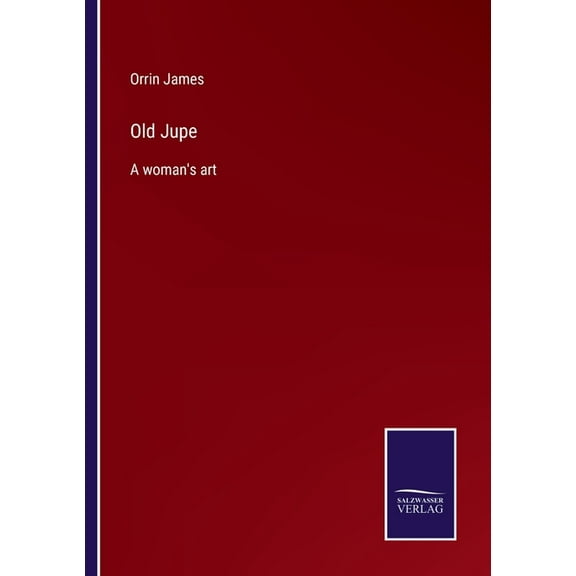 Old Jupe: A woman's art, (Paperback)