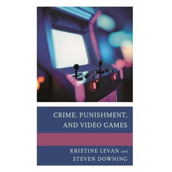 Crime, Punishment, and Video Games, (Paperback)