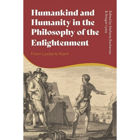 Humankind and Humanity in the Philosophy of the Enlightenment: From Locke to Kant, (Paperback)