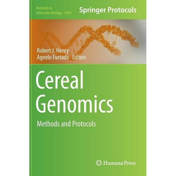 Methods in Molecular Biology Cereal Genomics: Methods and Protocols, Book 1099, (Hardcover)