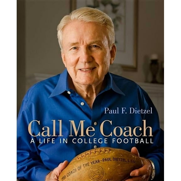 Call Me Coach: A Life in College Football, (Hardcover)