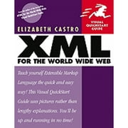 XML for the World Wide Web : Visual QuickStart Guide
