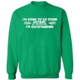 thumbnail image 2 of OXI Crewneck Sweatshirt - I'm Going To Go Stand Outside,Basic Casual Sweatshirts for Men's and Women Fleece Sweatshirt Long Sleeve- Irish Green Small, 2 of 2
