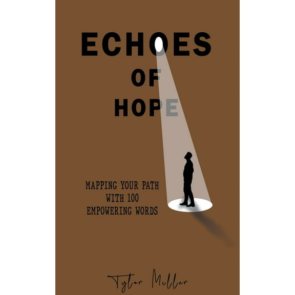 Mapping Your Path with 100 Empowering Wo Echoes of Hope, Book 1, (Paperback)
