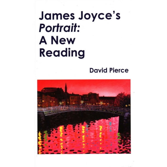 James Joyce's Portrait: A New Reading, (Hardcover)
