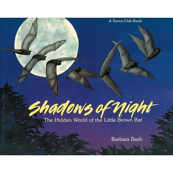 Pre-Owned Shadows of the Night pb: The Hidden World of the Little Brown Bat (Sierra Club Books for Kids), 9780871564405, 0871564408, Paperback,