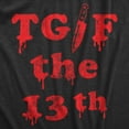 thumbnail image 2 of Mens TGIF The 13th T Shirt Funny Spooky Bloody Friday Tee for Guys Graphic Tees, 2 of 9