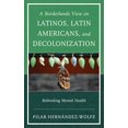 thumbnail image 1 of A Borderlands View on Latinos, Latin Americans, and Decolonization: Rethinking Mental Health, 1 of 2