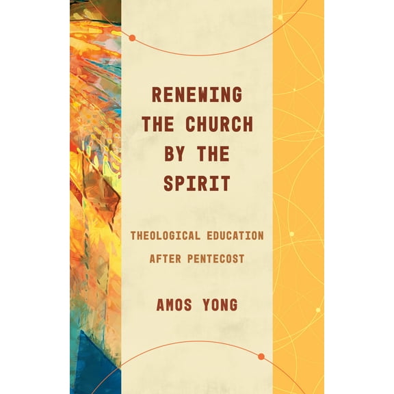 Theological Education between the Times (TEBT): Renewing the Church by the Spirit : Theological Education after Pentecost (Paperback)