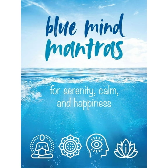Blue Mind Mantras: For Serenity, Calm, and Happiness, (Hardcover)