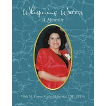 Whispering Waters: A Memoir (Paperback) by Viola M Lopez-Madrid-Herrera Edd Epda