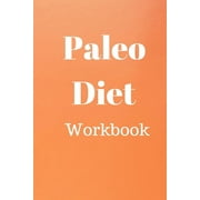 Paleo Diet Workbook: Track Healthy Weight Loss (Paperback)