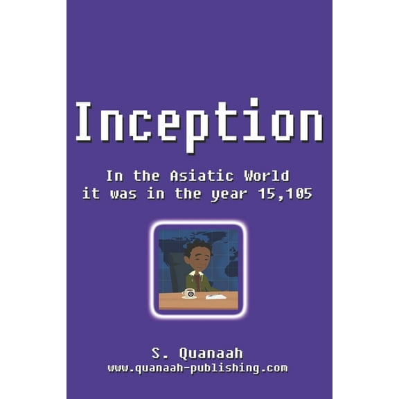 Inception: In the Asiatic World it was in the year 15,105 (Paperback)