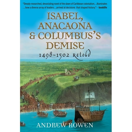 Isabel, Anacaona & Columbus's Demise: 1498-1502 Retold, (Hardcover)