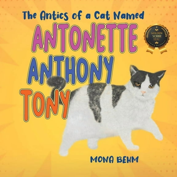 The Antics of a Cat Named Antonette Anthony Tony, (Paperback)