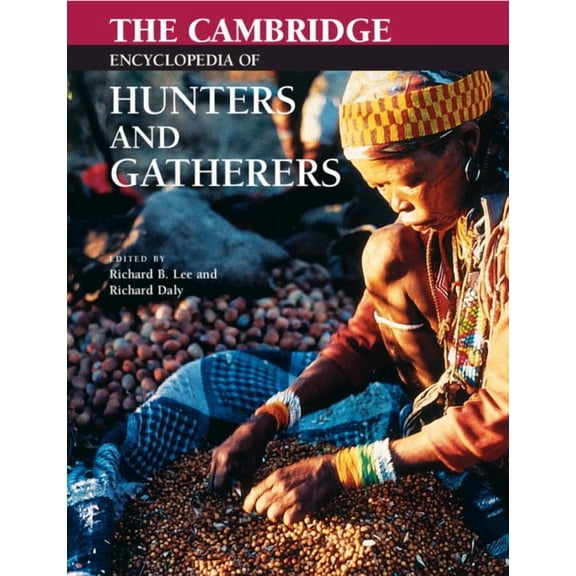The Cambridge Encyclopedia of Hunters and Gatherers, (Paperback)