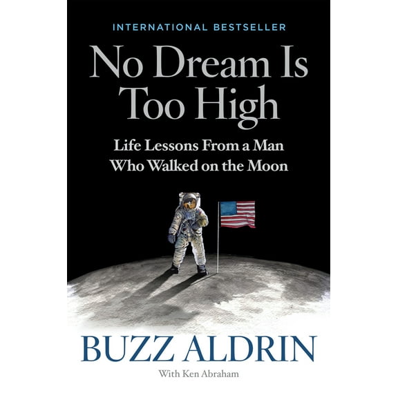 Pre-Owned No Dream Is Too High: Life Lessons from a Man Who Walked on the Moon (Hardcover) 1426216491 9781426216497