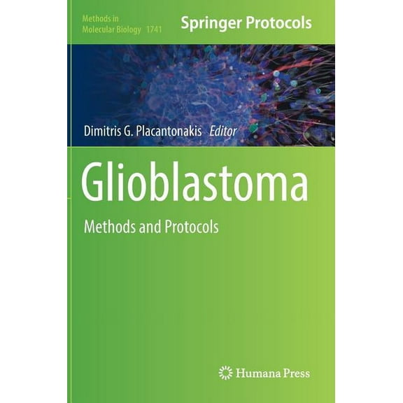 Methods in Molecular Biology Glioblastoma: Methods and Protocols, Book 1741, (Hardcover)