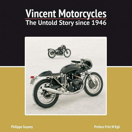 Vincent Motorcycles : The Untold Story Since 1946