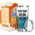 thumbnail image 3 of Neweleven Sarcastic Gifts – You Are Dead to Us Funny 20oz White Blue Tumbler, Birthday Christmas Gift for Friends Family, 3 of 7