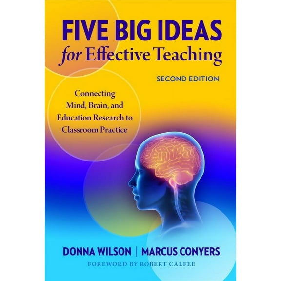 Five Big Ideas for Effective Teaching: Connecting Mind, Brain, and Education Research to Classroom Practice (Hardcover)