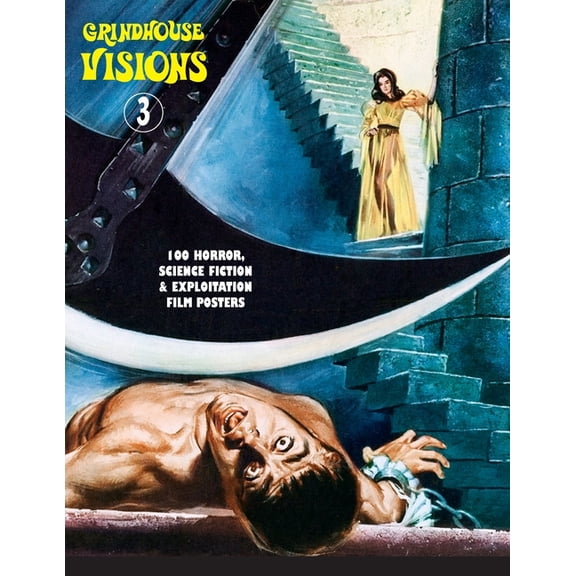 Grindhouse Visions Grindhouse Visions 3: 100 Horror, Science Fiction & Exploitation Film Posters, Book 3, (Paperback)