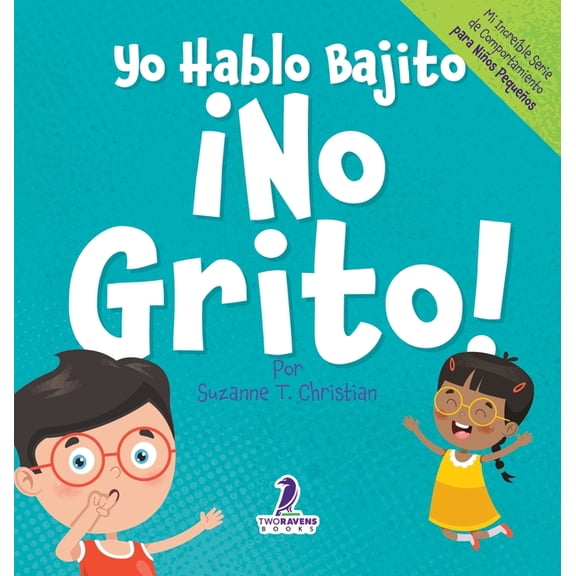 Mi IncreÃble Série de Comportamiento Par Yo Hablo Bajito. ¡No Grito!: Un libro de afirmaciones para niños pequeños sobre no gritar (edades 2-4), (Hardcover)
