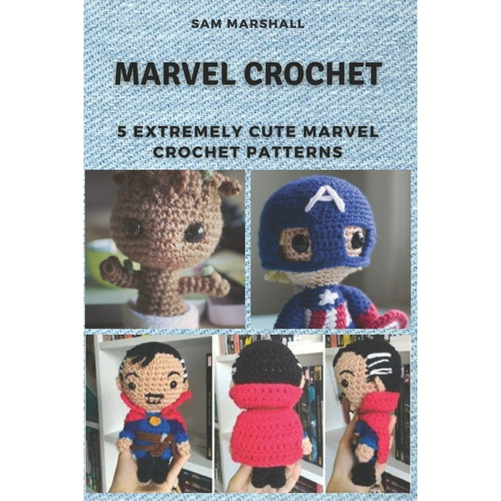 Marvel Crochet 5 Extremely Cute Marvel Crochet Patterns (Paperback