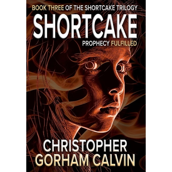Shortcake Shortcake Prophecy Fulfilled, Book 3, (Hardcover)