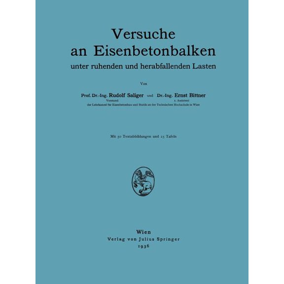 Versuche an Eisenbetonbalken: Unter Ruhenden Und Herabfallenden Lasten, (Paperback)