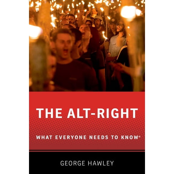 What Everyone Needs to Know(r): The Alt-Right (Hardcover)