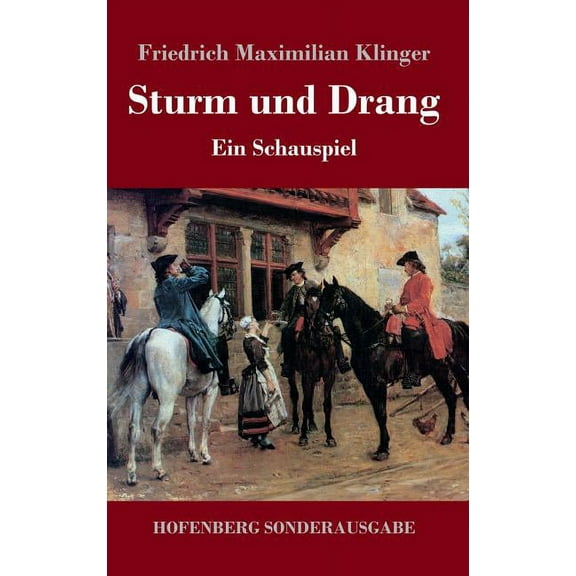 Sturm und Drang: Ein Schauspiel (Hardcover)