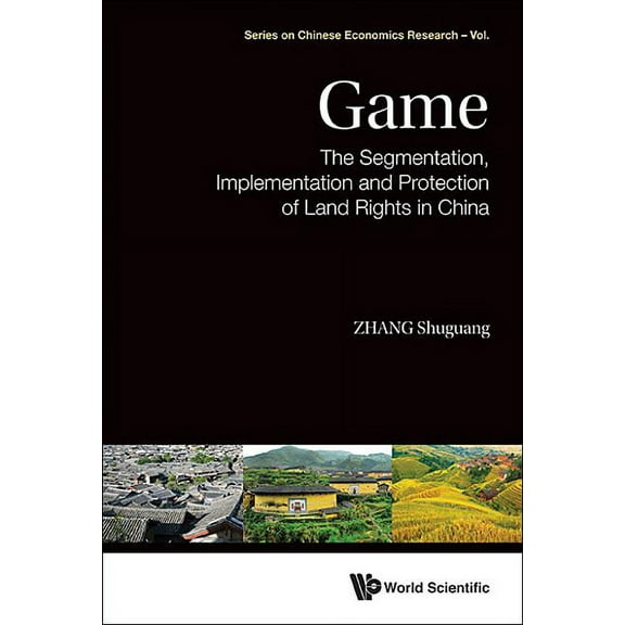 Chinese Economics Research Game: Segment, Implement & Protect of Land Rights in China, Book 12, (Hardcover)