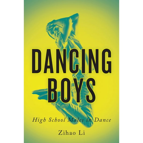 Dancing Boys: High School Males in Dance, (Paperback)