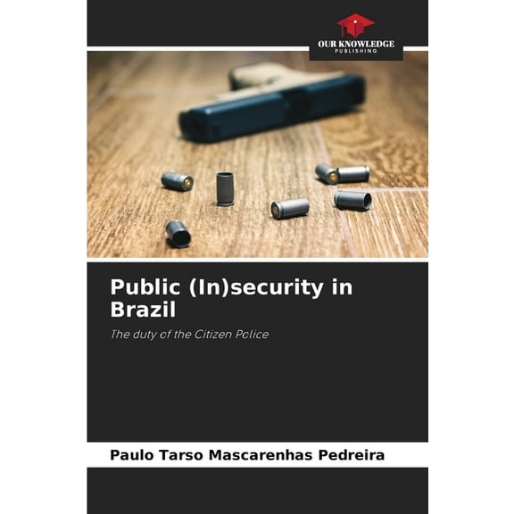 Public (In)security in Brazil, (Paperback)