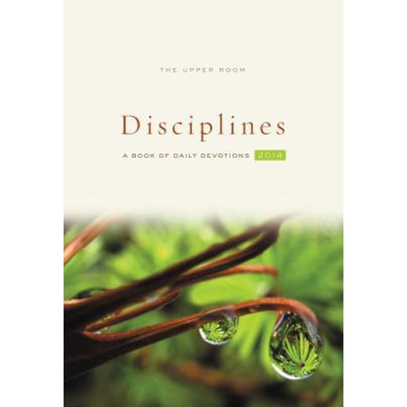 Pre-Owned The Upper Room Disciplines: A Book of Daily Devotions 2014 (Paperback) 0835811816 9780835811811