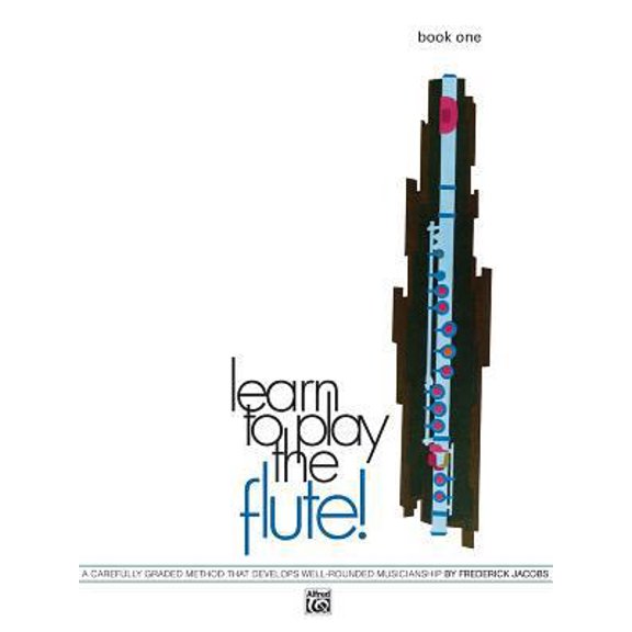 Pre-Owned Learn to Play the Flute!, Bk 1: A Carefully Graded Method That Develops Well-Rounded Musicianship (Learn to Play, Bk 1) (Paperback) 0739022717 9780739022719