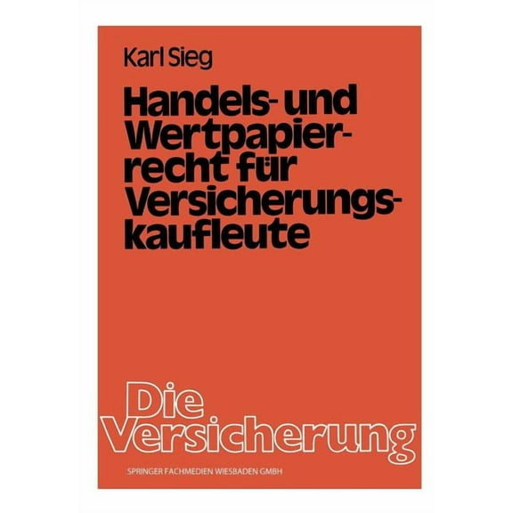 Handels- Und Wertpapierrecht FÃ¼r Versicherungskaufleute, (Paperback)