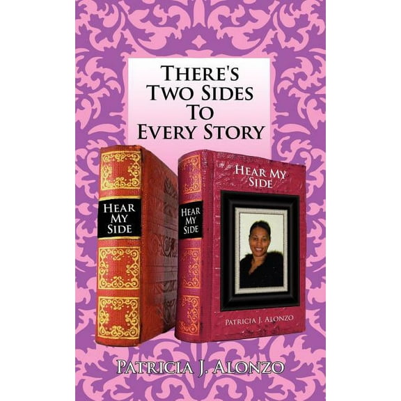 There's Two Sides To Every Story: Hear My Side, (Paperback)