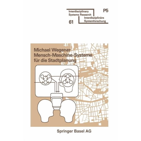 Interdisciplinary Systems Research Mensch-Maschine-Systeme Für Die Stadtplanung, (Paperback)