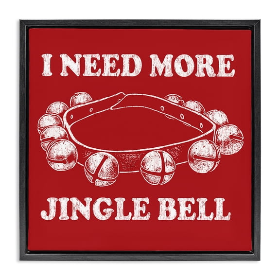 Stupell Industries Traditional Need More Jingle Bell Black Floating Frame Canvas Art, 18 x 18, by Jedco Brands Inc.