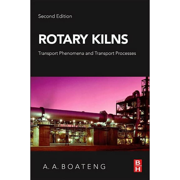 Rotary Kilns: Transport Phenomena and Transport Processes, (Paperback)